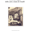 Storia ed origine della carta a mano di Amalfi, redatto da Gabriele Nunziato